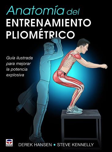 ANATOMÍA DEL ENTRENAMIENTO PLIOMÉTRICO | 9788416676545 | HANSEN, DEREK / KENNELLY, STEVE