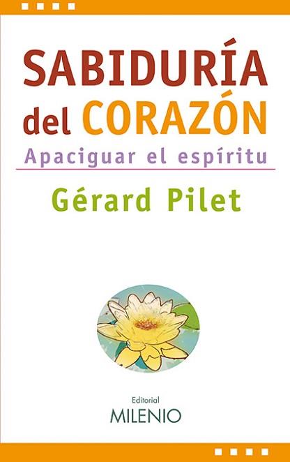 SABIDURIA DEL CORAZON APACIGUAR EL ESPIRITU | 9788497432962 | PILET, GERARD