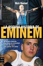 OSCURA HISTORIA DE EMINEM, LA | 9788495601957 | HASTED, NICK