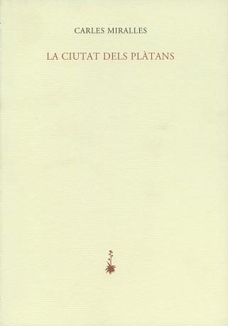 CIUTAT DEL PLATANS | 9788477271314 | MIRALLES, CARLES