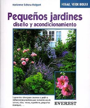 PEQUEÑOS JARDINES (HOGAR VERDE HOGAR) | 9788424127602 | SCHEU.HELGERT, MARIANNE