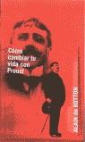 COMO CAMBIAR TU VIDA CON PROUST (BUTXACA) | 9788466301879 | BOTTON, ALAIN DE