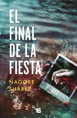 FINAL DE LA FIESTA | 9788466672610 | SUÁREZ, NAGORE