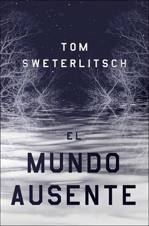 EL MUNDO AUSENTE | 9788417036966 | SWETERLITSCH, TOM