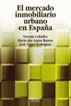 MERCADO INMOBILIARIO URBANO EN ESPAÑA, EL | 9788436816938 | CABALLER, VICENTE