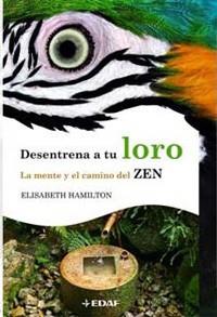 DESENTRENA A TU LORO | 9788441425064 | ELISABETH HAMILTON