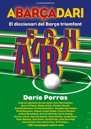 ABARÇADARI | 9788497918695 | DARÍO PORRAS. AMB LES OPINIONS DE: LEO MESSI, XAVI HERNÀNDEZ, GERARD PIQUÉ, SANDRO ROSELL, BOJAN KRK