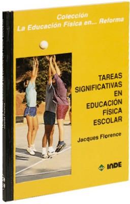 TAREAS SIGNIFICATIVAS EN EDUCACION FISICA ESCOLAR | 9788487330094 | FLORENCE, JACQUES