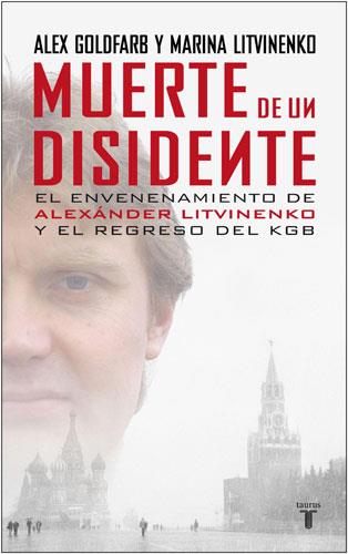 MUERTE DE UN DISIDENTE : EL ENVENENAMIENTO DE ALEXANDER LITV | 9788430606474 | GOLDFARB, ALEX