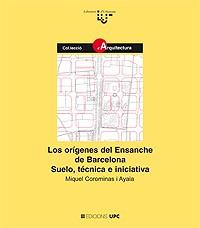 ORIGENES DEL ENSANCHE DE BARCELONA, LOS | 9788483015711 | COROMINAS AYALA, MIQUEL