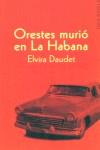 ORESTES MURIO EN LA HABANA | 9788495440501 | DAUDET, ELVIRA