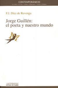 JORGE GUILLEM:EL POETA Y NUESTRO MUNDO | 9788476584040 | DIEZ DE REVENGA TORRES, FRANCISCO JAVIER