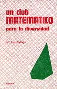 CLUB MATEMATICO,UN | 9788427710702 | CALLEJO DE LA VEGA, MARIA LUZ