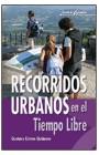 RECORRIDOS URBANOS EN EL TIEMPO LIBRE | 9788483161913 | ESTEVE QUIÑONES, GUSTAVO