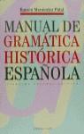 MANUAL DE GRAMATICA HISTORICA ESPAÑOLA | 9788423947553 | MENENDEZ PIDAL, RAMON