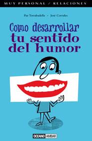 COMO DESARROLLAR EL SENTIDO DEL HUMOR | 9788475562032 | TORRABADELLA, PAZ