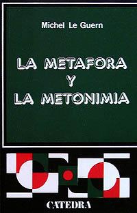 METAFORA Y METONIMIA LA | 9788437600581 | LE GUERN, MICHEL