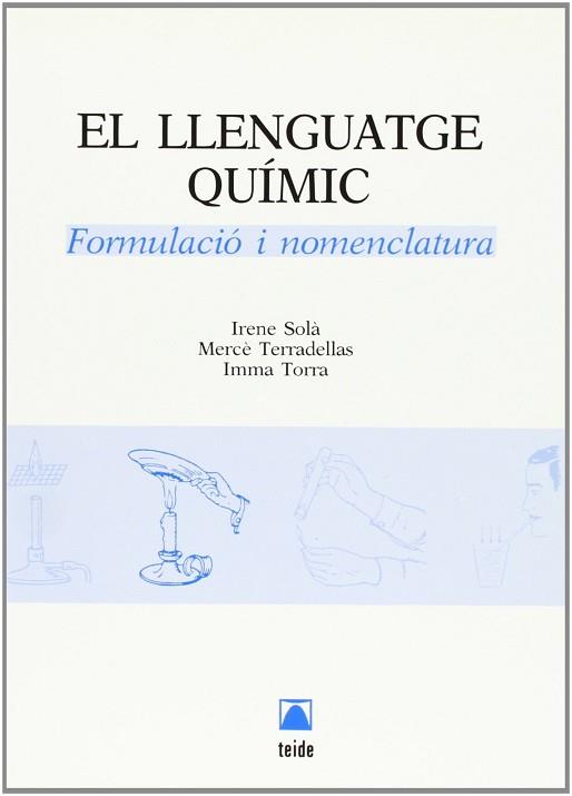 LLENGUATGE QUIMIC, EL FORMULACIO I NOMENCLATURA | 9788430732715 | SOLA, IRENE