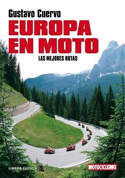 EUROPA EN MOTO LAS MEJORES RUTAS | 9788448048518 | CUERVO, GUSTAVO