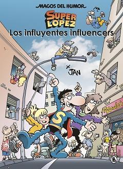 INFLUYENTES INFLUENCERS (MAGOS DEL HUMOR SUPERLÓPEZ 207) | 9788402424570 | JAN,