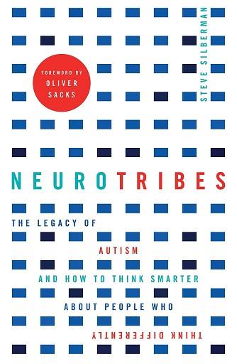 NEUROTRIBES: THE LEGACY OF AUTISM AND HOW TO THINK SMARTER ABOUT PEOPLE WHO THIN | 9781760113636 | SILBERMAN, STEVE