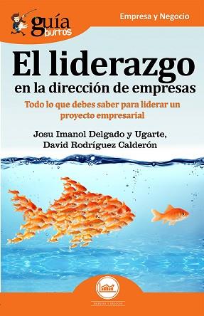 GUÍABURROS EL LIDERAZGO EN LA DIRECCIÓN DE EMPRESAS | 9788417681289 | DELGADO Y UGARTE, JOSU IMANOL / RODRÍGUEZ CALDERÓN, DAVID