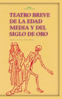 TEATRO BREVE DE LA EDAD MEDIA Y EL SIGLO DE ORO | 9788446017257 | MAIRE BOBES, JESUS (ED.)