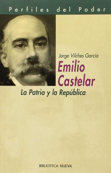 EMILIO CASTELAR LA PATRIA Y LA REPUBLICA | 9788470308512 | VILCHES GARCIA, JORGE