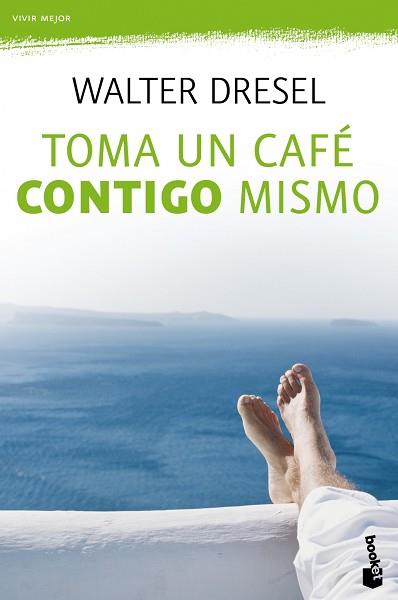 TOMA UN CAFÉ CONTIGO MISMO | 9788408110484 | WALTER DRESEL