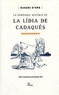 VERITABLE HISTORIA DE LA LIDIA DE CADAQUES LA | 9788484373100 | ORS, EUGENI D'