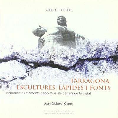 TARRAGONA ESCULTURES LAPIDES I FONTS | 9788495985248 | GISBERT CANES, JOAN