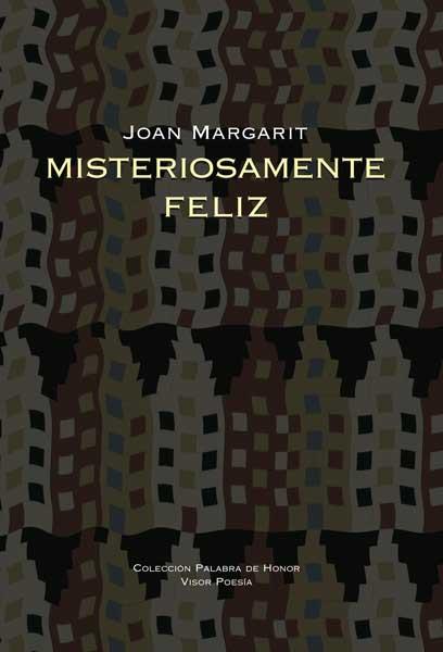 MISTERIOSAMENTE FELIZ | 9788498950151 | MARGARIT, JOAN