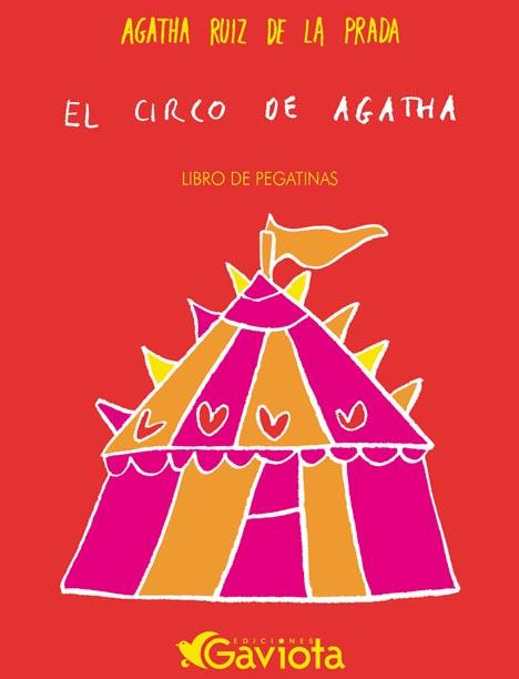 CIRCO DE AGATHA, EL (LIBRO DE PEGATINAS) | 9788439206637 | RUIZ DE LA PRADA, AGATHA