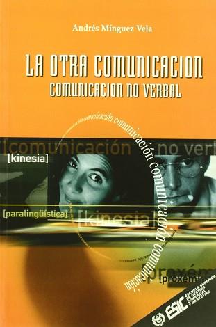 OTRA COMUNICACION COMUNICACION NO VERBAL, LA | 9788473561969 | MINGUEZ VELA, ANDRES