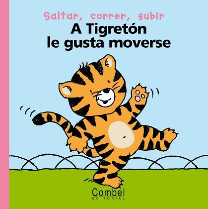 A TIGRETON LE GUSTA MOVERSE (CARTON) | 9788478647095 | DELVAL, MARIE-HELENE; COURTIN, THIERRY; HERNANDEZ