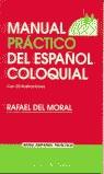 MANUAL PRACTICO DEL ESPAÑOL COLOQUIAL | 9788479622541 | MORAL, RAFAEL DEL