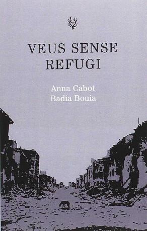 VEUS SENSE REFUGI | 9788494587788 | BOUIA, BADIA/CABOT, ANNA