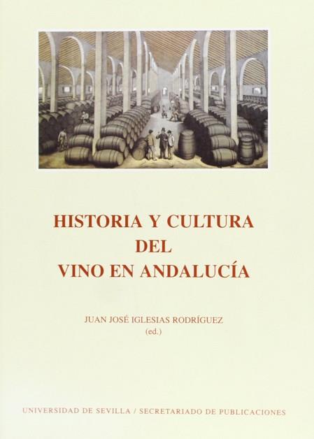 HISTORIA Y CULTURA DEL VINO EN ANDALUCIA | 9788447202102 | SAENZ FERNANDEZ, PEDRO ... [ET AL.]