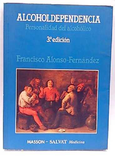 ALCOHOLDEPENDENCIA.PERSONALIDAD DEL ALCOHOLICO | 9788445800850 | ALONSO-FERNANDEZ, FRANCISCO