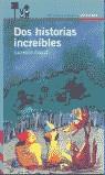 DOS HISTORIAS INCREIBLES (PROXIMA PARADA) | 9788420465395 | ANHOLT, LAURENCE