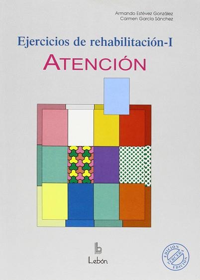 EJERCICIOS DE REHABILITACION I ATENCION | 9788489963269 | ESTEVEZ GONZALEZ, ARMANDO; GARCIA SANCHEZ, CARMEN