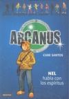 ARCANUS 8: NEL HABLA CON LOS ESPÍRITUS | 9788408087311 | CARE SANTOS