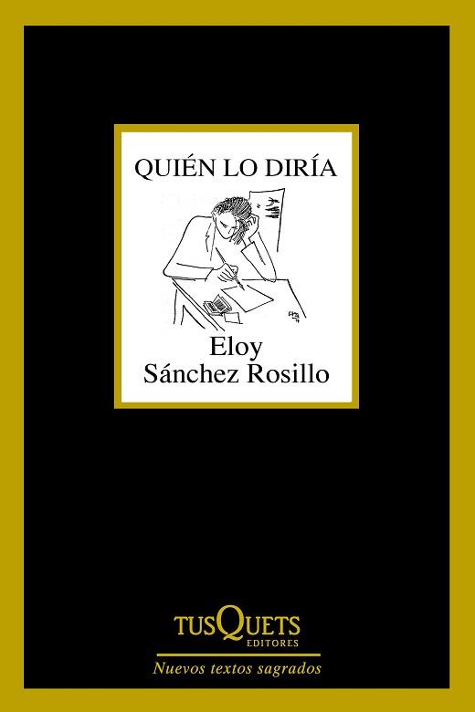 QUIÉN LO DIRÍA | 9788490661789 | SÁNCHEZ ROSILLO, ELOY