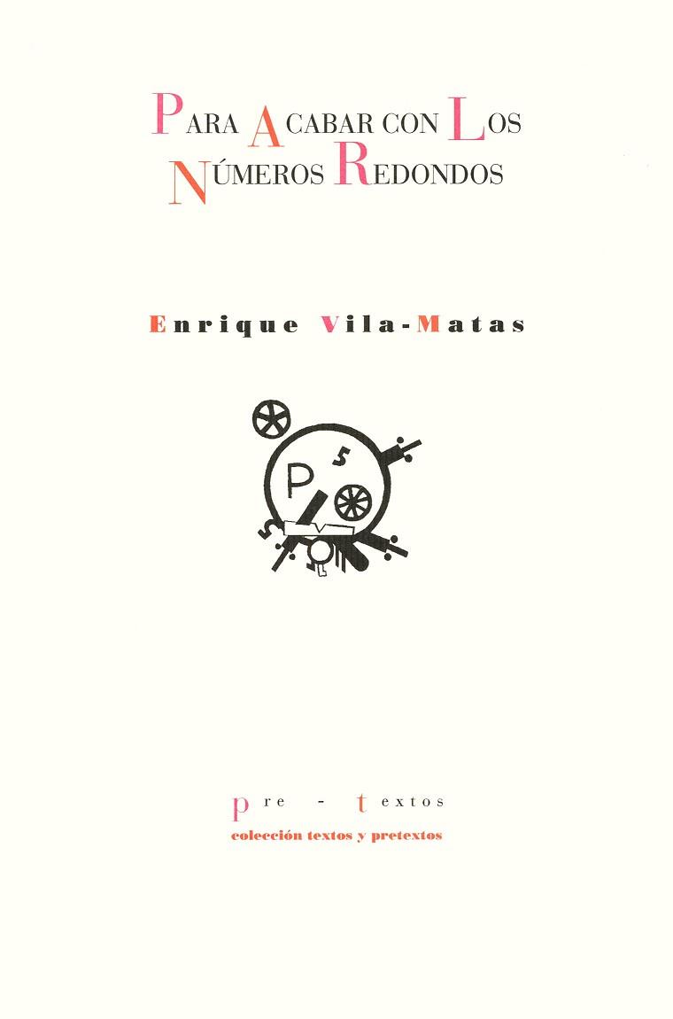 PARA ACABAR CON LOS NUMEROS REDONDOS | 9788481911527 | VILA-MATAS, ENRIQUE