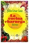 COCINA CHARNEGA RECETAS | 9788483076194 | JULIO CESAR CANO