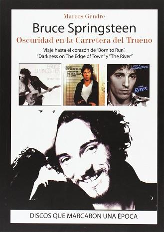 BRUCE SPRINGSTEEN OSCURIDAD EN LA CARRETERA DEL TRUENO | 9788415191780 | GENDRE,MARCOS