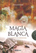 MAGIA BLANCA | 9788475567471 | BIOQUE, BARTOLOMÉ