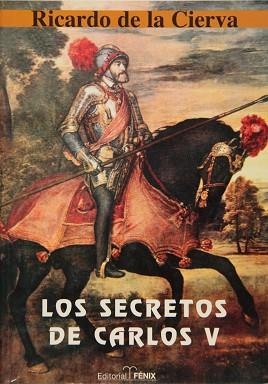 SECRETOS DE CARLOS V, LOS | 9788488787330 | DE LA CIERVA, RICARDO