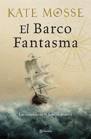 BARCO FANTASMA (LAS CRÓNICAS DE LA FAMILIA JOUBERT 3) | 9788408300526 | MOSSE, KATE