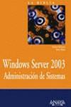 WINDOWS SERVER 2003 ADMINISTRACION DE SISTEMAS LA BIBLIA | 9788441515956 | WILLIAMS, ROBERT/ WALLA, MARK